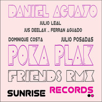 Daniel Aguayo - Poka Plak (Friends Remixes)