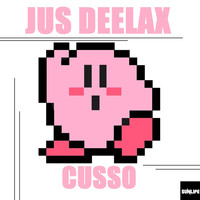 Jus Deelax - Cusso