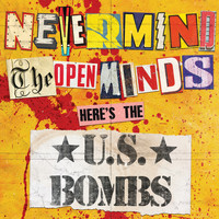 U.S. Bombs - Nevermind the Open Minds