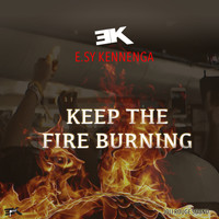 E.sy Kennenga - Keep the Fire Burning