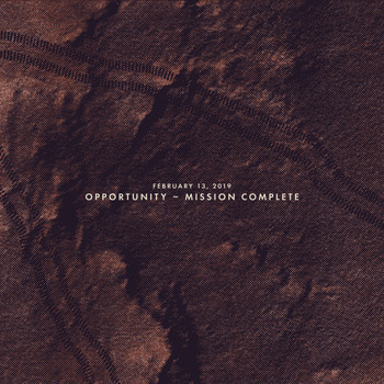 Sleeping At Last - February 13, 2019: Opportunity - Mission Complete