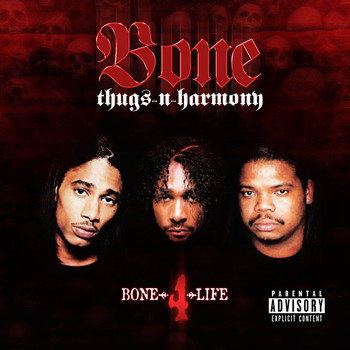 Bone Thugs-N-Harmony - Bone 4 Life (Explicit)