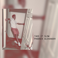 Phoenix Alexander - Take It Slow