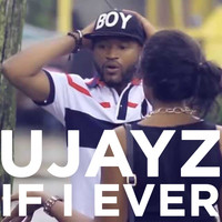 Ujayz - If I Ever
