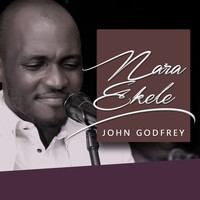 John Godfrey - Nara Ekele