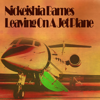Nickeishia Barnes - Leaving On A Jet
