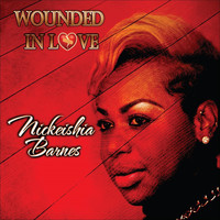 Nickeishia Barnes - Wounded In Love