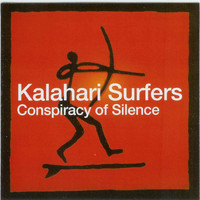 Kalahari Surfers - Conspiracy Of Silence