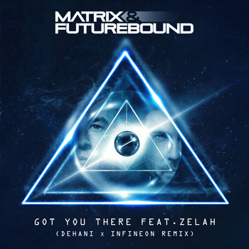 Matrix & Futurebound - Got You There (Dehani & Infineon Remix)