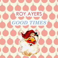 Roy Ayers - Good Times