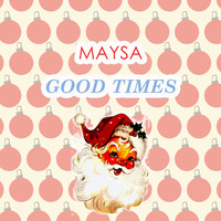 Maysa - Good Times