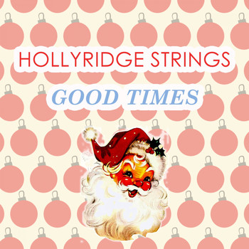 Hollyridge Strings - Good Times