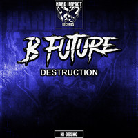 B-Future - Destruction