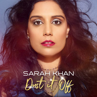Sarah Khan - Dust It Off
