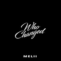 Melii - Who Changed