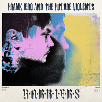 Frank Iero & The Future Violents - Barriers (Explicit)