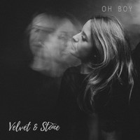Velvet & Stone - Oh Boy