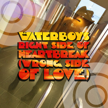 The Waterboys - Right Side of Heartbreak (Wrong Side of Love)