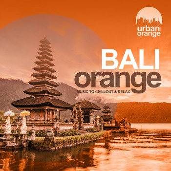 Various Artists - Bali Orange (Music to Chillout & Relax)