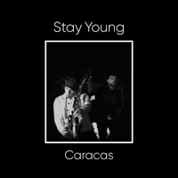 Stay Young - Caracas