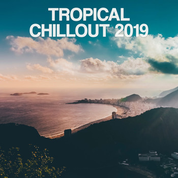 Various Artists - Tropical Chillout 2019