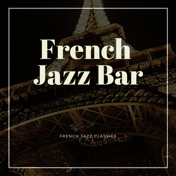 French Jazz Bar - French Jazz Classics