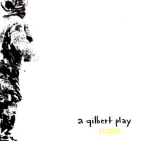 A Gilbert Play - Slope