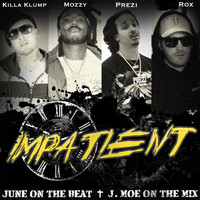 Rox - Impatient (feat. Mozzy, Prezi & Killa Klump) (Explicit)
