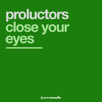 Proluctors - Close Your Eyes