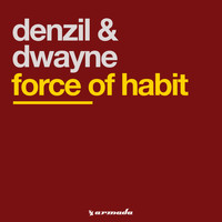 Denzil & Dwayne - Force Of Habit