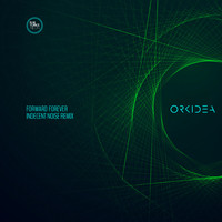 orkidea - Forward Forever (Indecent Noise Remix)