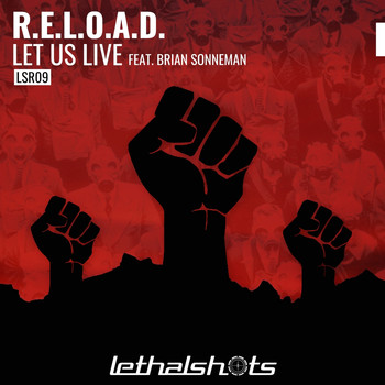 R.E.L.O.A.D. featuring Brian Sonneman - Let Us Live