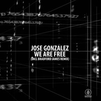 Jose Gonzalez - We Are Free