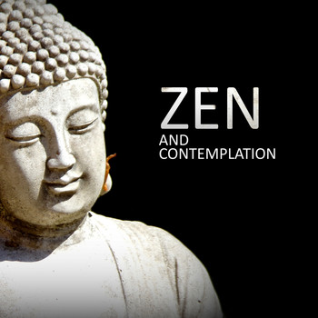 Zen - Zen and Contemplation: Ambient Music for Meditation 2019
