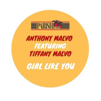Anthony Malvo - Girl Like You (feat Tiffany Malvo) - Single