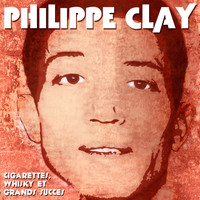 Philippe Clay - Cigarettes whisky et grands succès