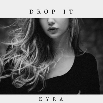 Kyra - Drop It