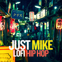 Just Mike - Lofi Hip Hop