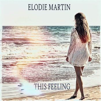 Elodie Martin - This Feeling