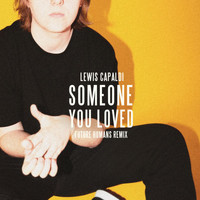 Lewis Capaldi - Someone You Loved (Future Humans Remix)