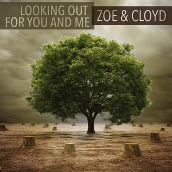 Zoe & Cloyd - Looking Out For You And Me