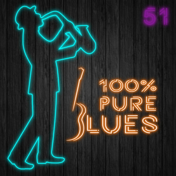 Various Artists - 100% Pure Blues, Vol. 51