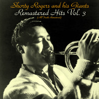 Shorty Rogers And His Giants - Remastered Hits Vol, 3 (All Tracks Remastered)