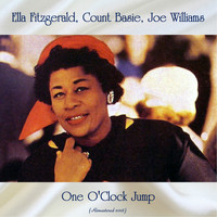Ella Fitzgerald, Count Basie, Joe Williams - One O'Clock Jump (Remastered 2018)