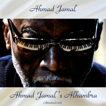 Ahmad Jamal - Ahmad Jamal's Alhambra (Remastered 2018)