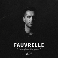 Fauvrelle - Throughout the Years