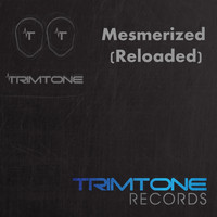 Trimtone - Mesmerized (Reloaded)