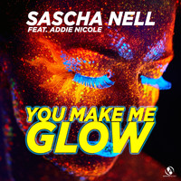 Sascha Nell - You Make Me Glow