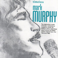 Mark Murphy - Timeless: Mark Murphy