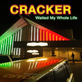 Cracker - Waited My Whole Life